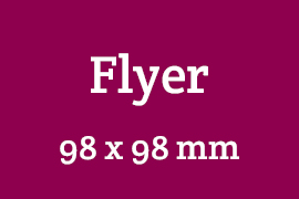 Flyer 98 x 98 mm